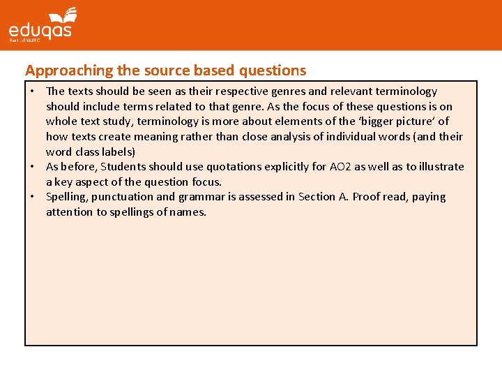 Approaching the source based questions • The texts should be seen as their respective