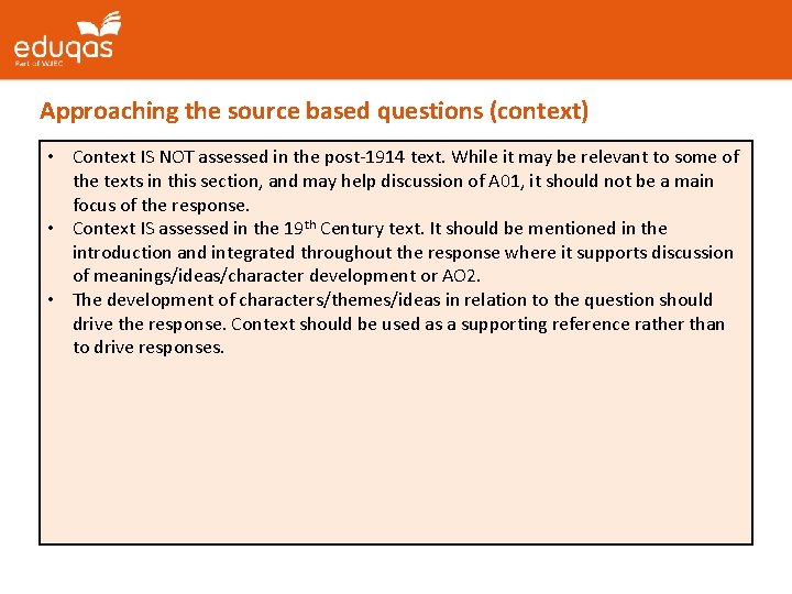 Approaching the source based questions (context) • Context IS NOT assessed in the post-1914