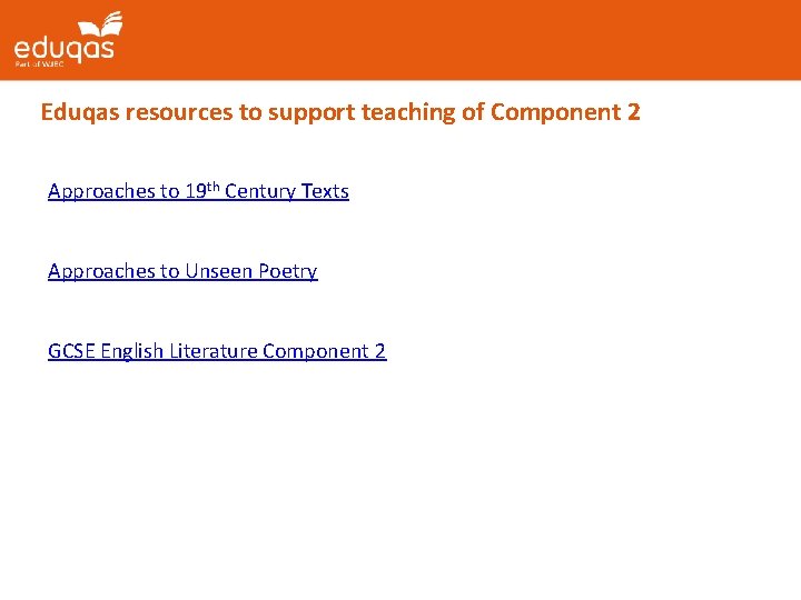 Eduqas resources to support teaching of Component 2 Approaches to 19 th Century Texts