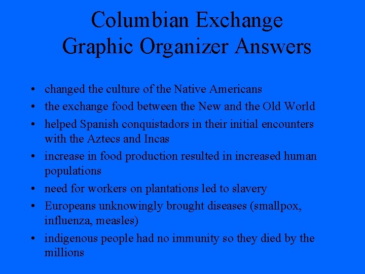 Columbian Exchange Graphic Organizer Answers • changed the culture of the Native Americans •