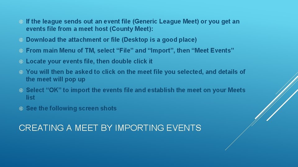 If the league sends out an event file (Generic League Meet) or you If the league sends out an event file (Generic League Meet) or you