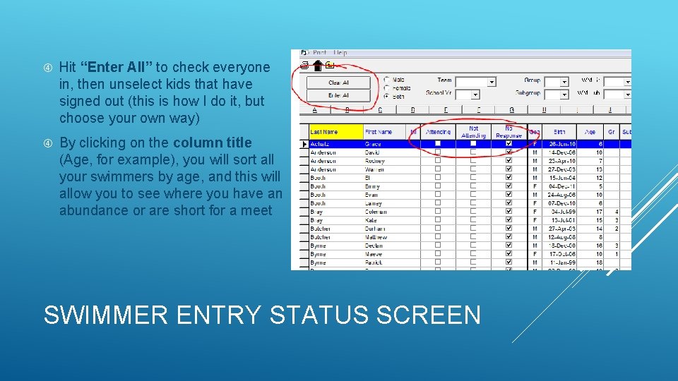 Hit “Enter All” to check everyone in, then unselect kids that have signed Hit “Enter All” to check everyone in, then unselect kids that have signed