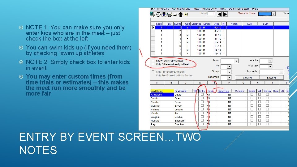 NOTE 1: You can make sure you only enter kids who are in NOTE 1: You can make sure you only enter kids who are in