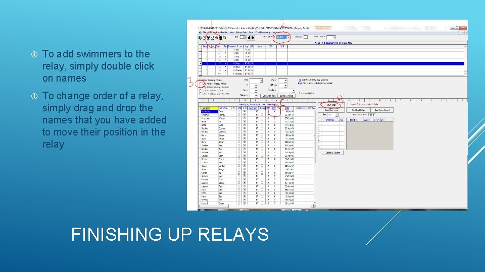 To add swimmers to the relay, simply double click on names To change To add swimmers to the relay, simply double click on names To change