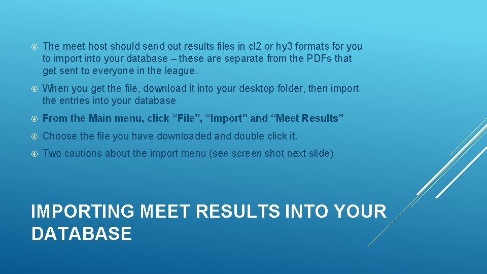 The meet host should send out results files in cl 2 or hy The meet host should send out results files in cl 2 or hy
