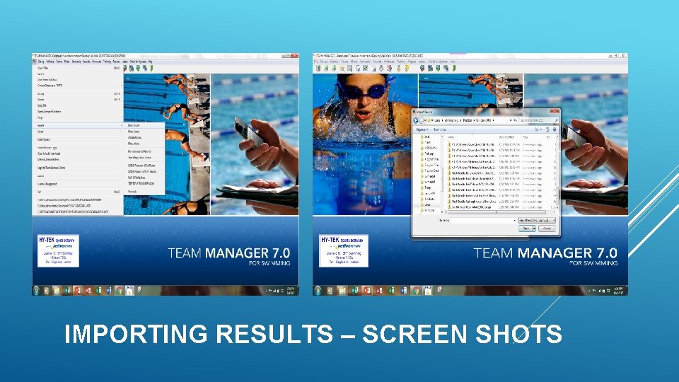 IMPORTING RESULTS – SCREEN SHOTS IMPORTING RESULTS – SCREEN SHOTS