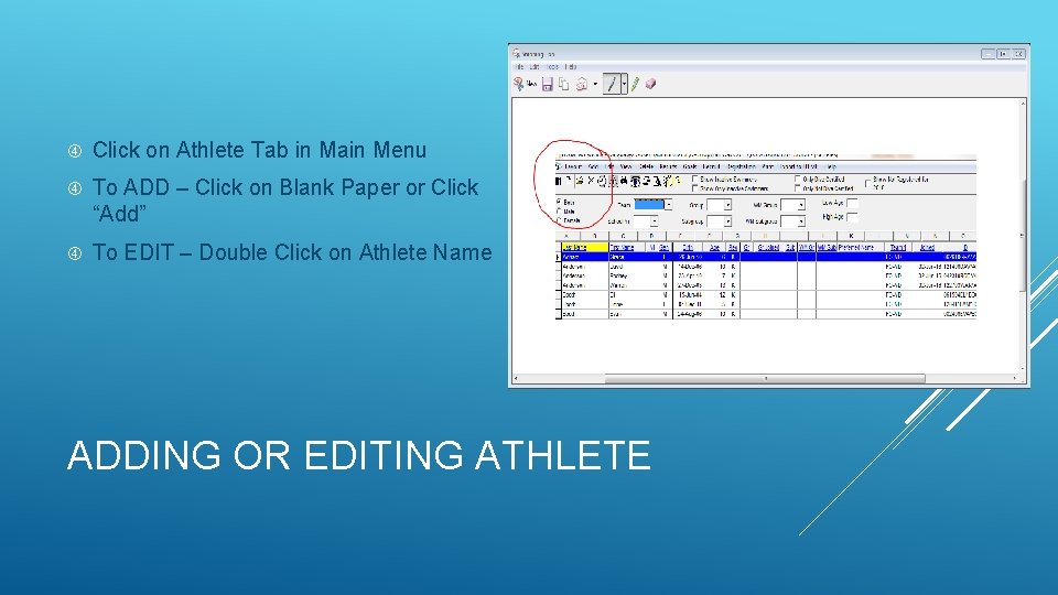 Click on Athlete Tab in Main Menu To ADD – Click on Blank Click on Athlete Tab in Main Menu To ADD – Click on Blank
