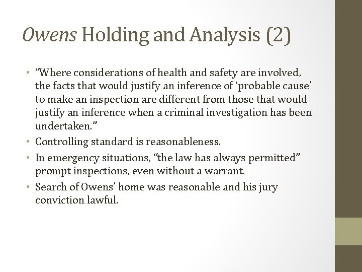 Owens Holding and Analysis (2) • “Where considerations of health and safety are involved,