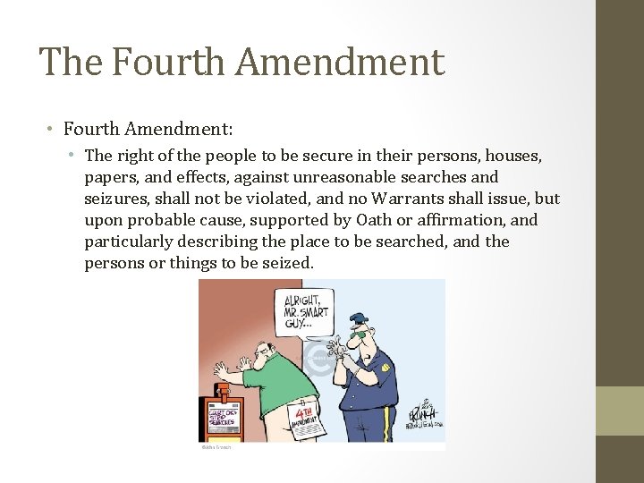 The Fourth Amendment • Fourth Amendment: • The right of the people to be