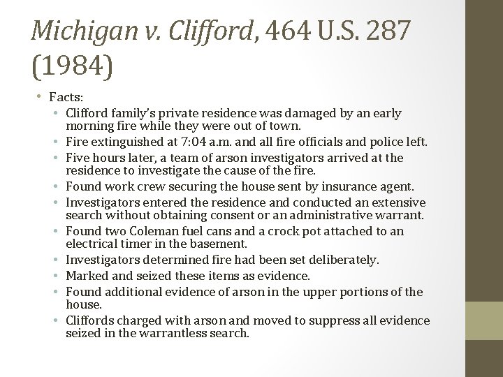 Michigan v. Clifford, 464 U. S. 287 (1984) • Facts: • Clifford family’s private
