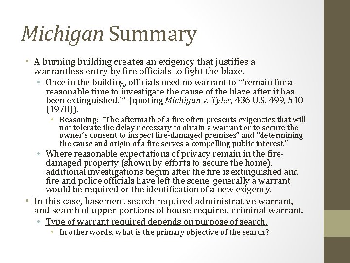 Michigan Summary • A burning building creates an exigency that justifies a warrantless entry