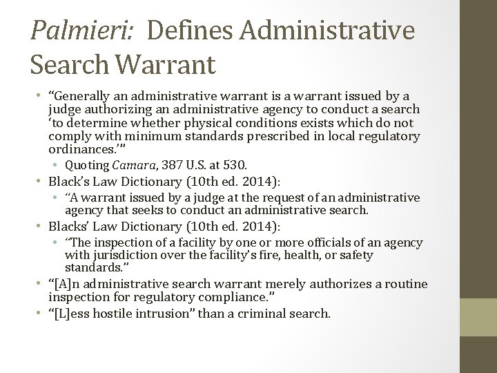 Palmieri: Defines Administrative Search Warrant • “Generally an administrative warrant is a warrant issued