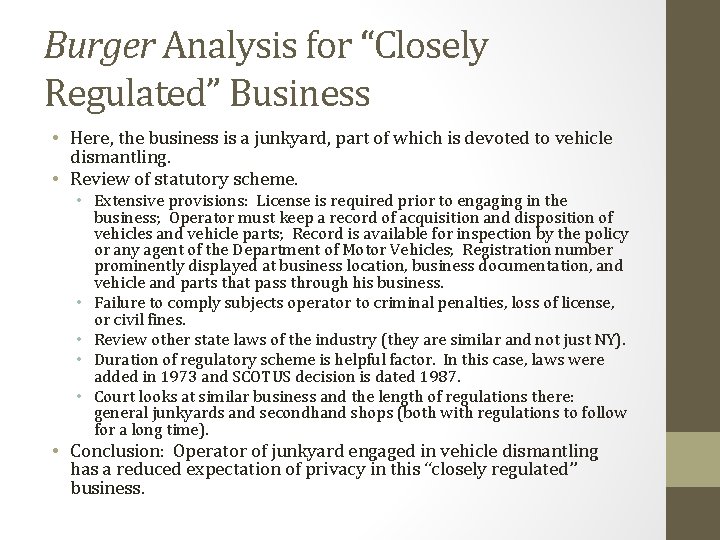 Burger Analysis for “Closely Regulated” Business • Here, the business is a junkyard, part
