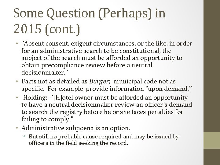 Some Question (Perhaps) in 2015 (cont. ) • “Absent consent, exigent circumstances, or the
