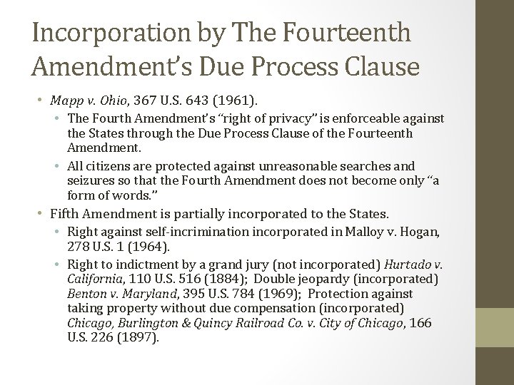 Incorporation by The Fourteenth Amendment’s Due Process Clause • Mapp v. Ohio, 367 U.