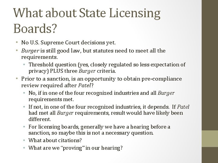 What about State Licensing Boards? • No U. S. Supreme Court decisions yet. •