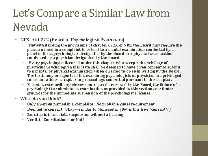 Let’s Compare a Similar Law from Nevada • NRS 641. 272 (Board of Psychological Examiners)
