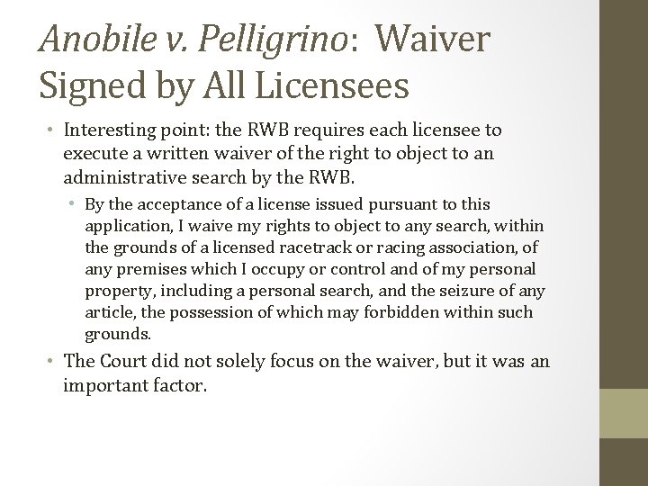 Anobile v. Pelligrino: Waiver Signed by All Licensees • Interesting point: the RWB requires