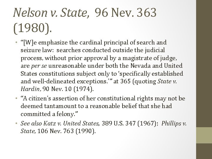 Nelson v. State, 96 Nev. 363 (1980). • “[W]e emphasize the cardinal principal of