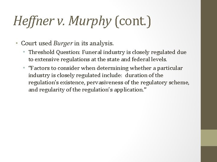 Heffner v. Murphy (cont. ) • Court used Burger in its analysis. • Threshold