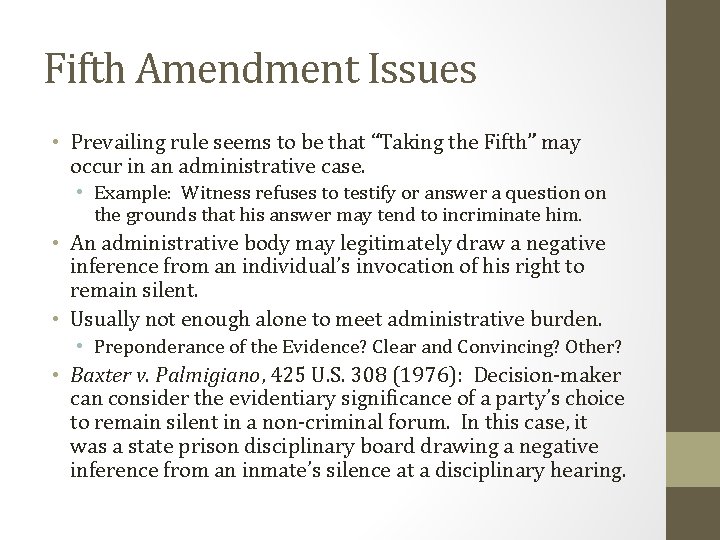 Fifth Amendment Issues • Prevailing rule seems to be that “Taking the Fifth” may