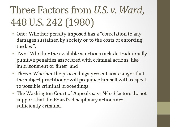 Three Factors from U. S. v. Ward, 448 U. S. 242 (1980) • One: