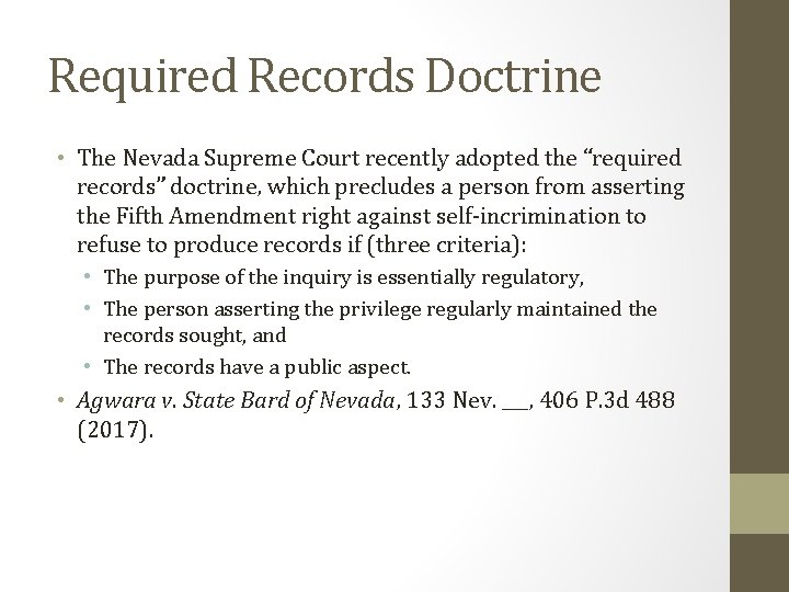 Required Records Doctrine • The Nevada Supreme Court recently adopted the “required records” doctrine,