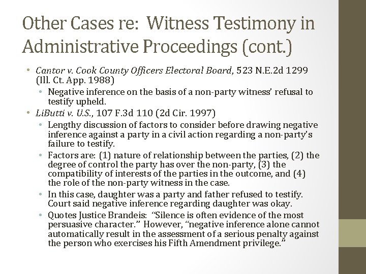 Other Cases re: Witness Testimony in Administrative Proceedings (cont. ) • Cantor v. Cook