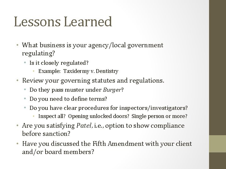 Lessons Learned • What business is your agency/local government regulating? • Is it closely