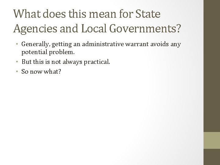 What does this mean for State Agencies and Local Governments? • Generally, getting an