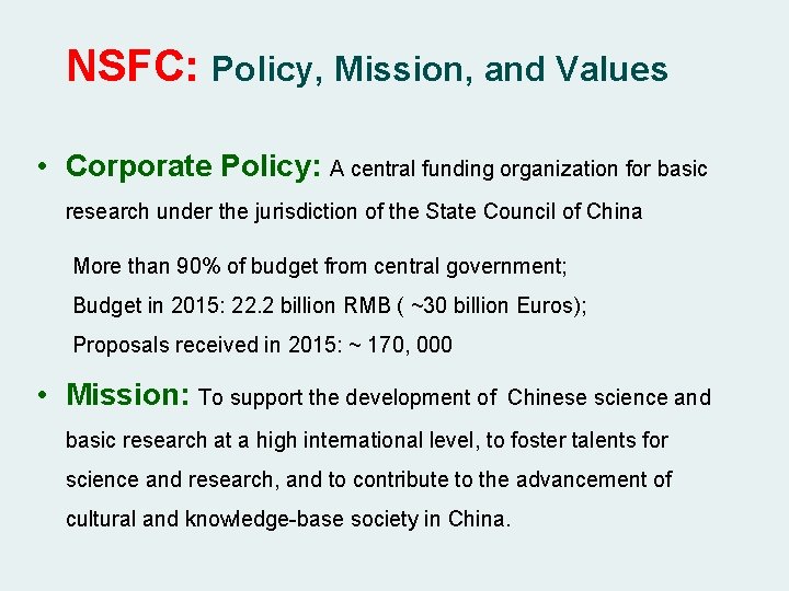 NSFC: Policy, Mission, and Values • Corporate Policy: A central funding organization for basic
