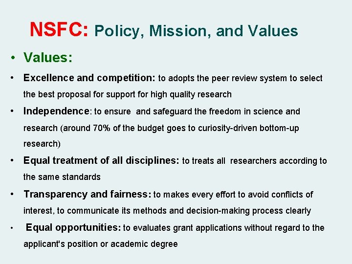 NSFC: Policy, Mission, and Values • Values: • Excellence and competition: to adopts the