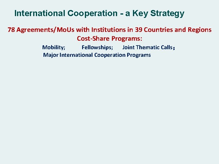 International Cooperation - a Key Strategy 78 Agreements/Mo. Us with Institutions in 39 Countries