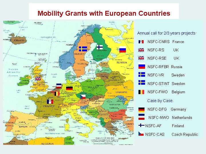 Mobility Grants with European Countries Annual call for 2/3 years projects NSFC-CNRS France NSFC-RS