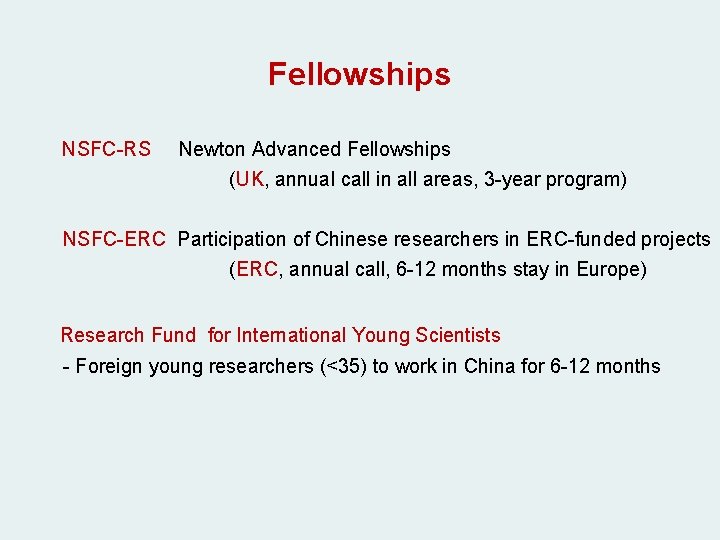 Fellowships NSFC-RS Newton Advanced Fellowships (UK, annual call in all areas, 3 -year program)