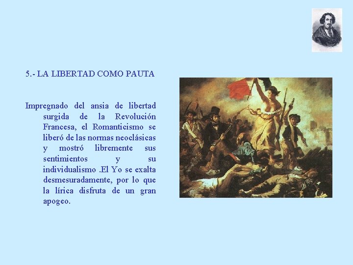  5. - LA LIBERTAD COMO PAUTA Impregnado del ansia de libertad surgida de