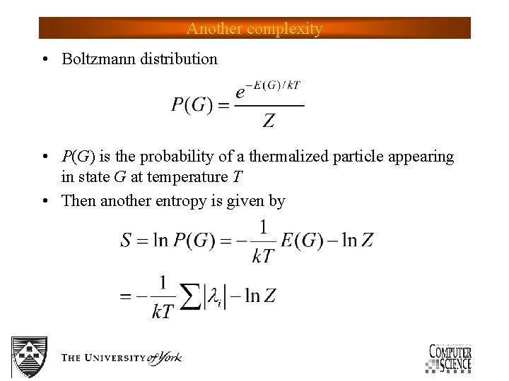 Another complexity • Boltzmann distribution • P(G) is the probability of a thermalized particle
