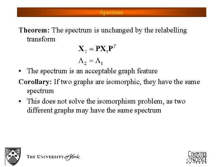 Spectrum Theorem: The spectrum is unchanged by the relabelling transform • The spectrum is