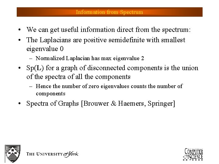 Information from Spectrum • We can get useful information direct from the spectrum: •