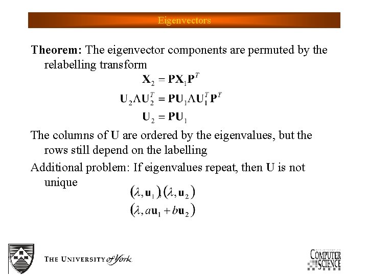 Eigenvectors Theorem: The eigenvector components are permuted by the relabelling transform The columns of