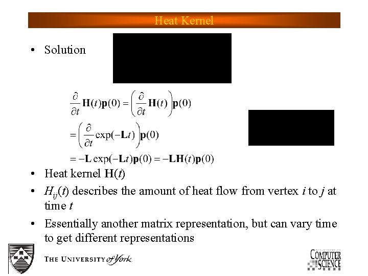 Heat Kernel • Solution • Heat kernel H(t) • Hij(t) describes the amount of