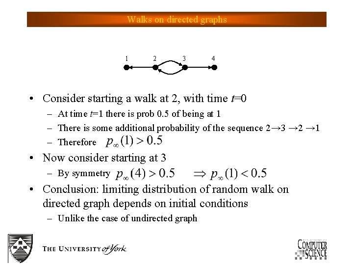 Walks on directed graphs 1 2 3 4 • Consider starting a walk at