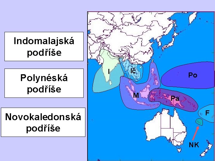 Indomalajská podříše Polynéská podříše I Ič M Po Pa F Novokaledonská podříše NK 