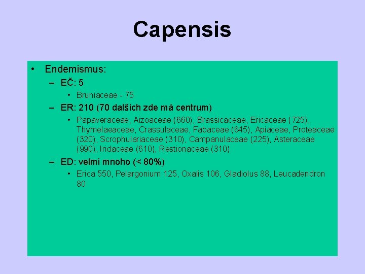 Capensis • Endemismus: – EČ: 5 • Bruniaceae - 75 – ER: 210 (70