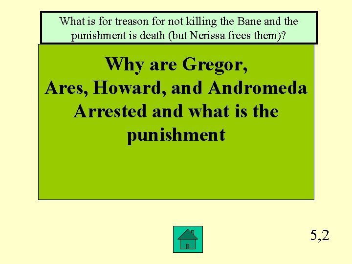 What is for treason for not killing the Bane and the punishment is death