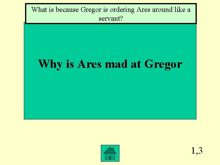 What is because Gregor is ordering Ares around like a servant? Why is Ares