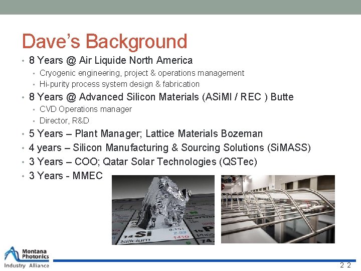 Dave’s Background • 8 Years @ Air Liquide North America • Cryogenic engineering, project Dave’s Background • 8 Years @ Air Liquide North America • Cryogenic engineering, project