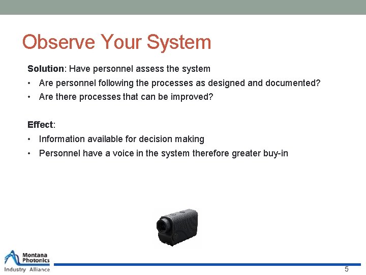 Observe Your System Solution: Have personnel assess the system • Are personnel following the Observe Your System Solution: Have personnel assess the system • Are personnel following the