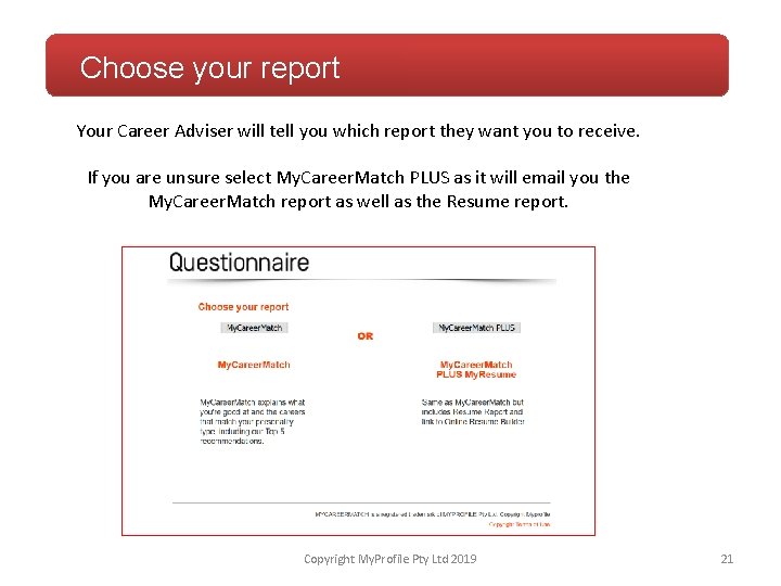 Choose your report Your Career Adviser will tell you which report they want you