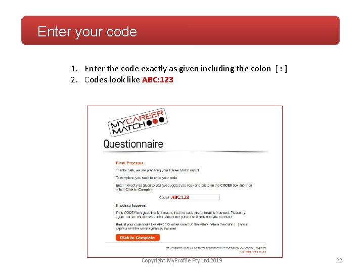Enter your code 1. Enter the code exactly as given including the colon [